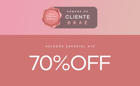 Semana do Cliente Braé: ações promocionais e até 70% de desconto no e-commerce da marca